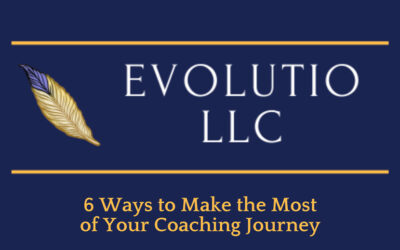 6 Ways to Make the Most of Your Coaching Journey