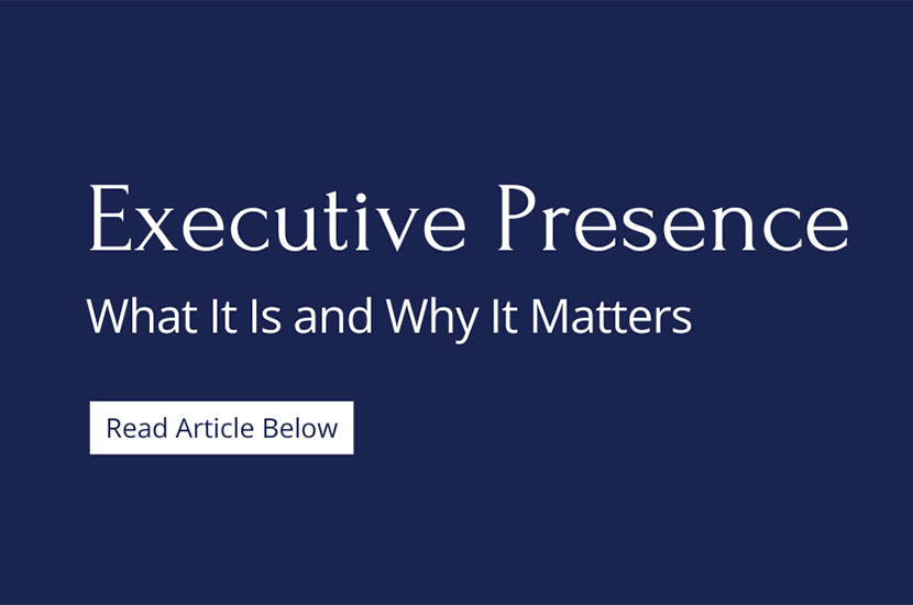 Executive Presence: What It Is and Why It Matters