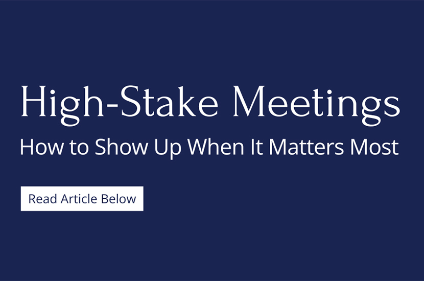 Executive Presence in High-Stakes Meetings: How to Show Up When It Matters Most